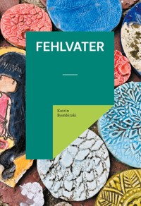 Fehlvater - Katrin Bombitzki - E-Book