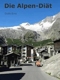 Die Alpen-Diät - Dudo Erny - kostenlos E-Book