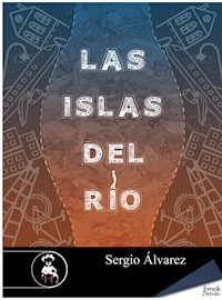 Las islas del río - Sergio Álvarez - E-Book