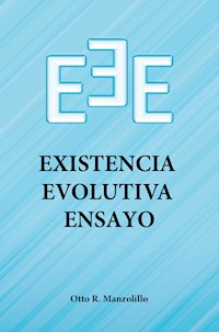 Existencia evolutiva - Otto Rodolfo Manzolillo - E-Book