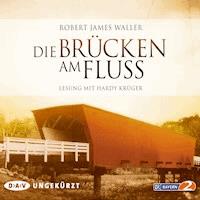 Die Brücken am Fluss - Robert James Waller - Hörbuch