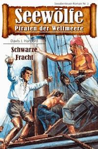 Seewölfe - Piraten der Weltmeere 2 - Davis J. Harbord - E-Book