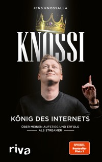 Knossi – König des Internets - Knossi - E-Book