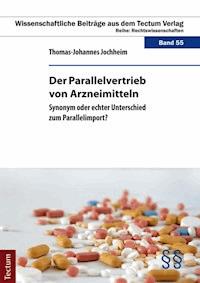 Der Parallelvertrieb von Arzneimitteln - Thomas-Johannes Jochheim - E-Book