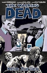 The Walking Dead 13: Kein Zurück - Robert Kirkman - E-Book