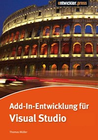 Add-In-Entwicklung für Visual Studio - Thomas Müller - E-Book
