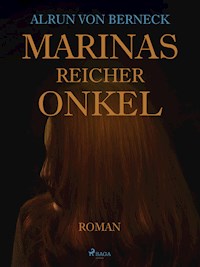 Marinas reicher Onkel - Alrun von Berneck - E-Book