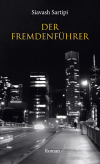 Der Fremdenführer - Siavash Sartipi - E-Book