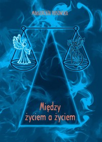 Między życiem a życiem - Małgorzata Rosowska - E-Book