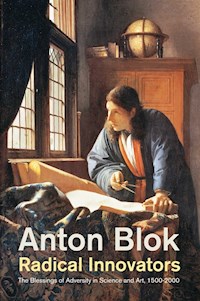 Radical Innovators - Anton Blok - E-Book