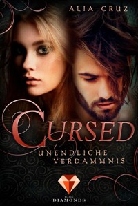 Cursed. Unendliche Verdammnis - Alia Cruz - E-Book