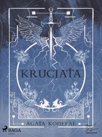 Krucjata. Saga Niebios i Otchłani tom 1 - Agata Konefał - E-Book