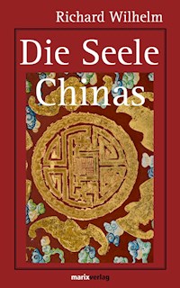 Die Seele Chinas - Richard Wilhelm - E-Book