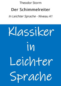 Der Schimmelreiter: In Leichter Sprache - Niveau A1 - Theodor Storm - E-Book