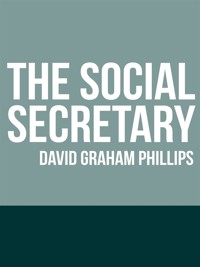 The Social Secretary - David Graham Phillips - E-Book