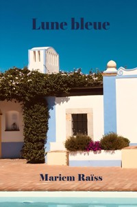 Lune bleue - Mariem Raïss - E-Book