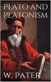 Plato and Platonism - Walter Pater - E-Book