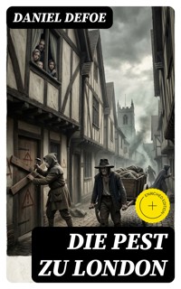 Die Pest zu London - Daniel Defoe - E-Book
