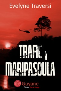 Trafic à maripasoula - Evelyne Traversi - E-Book
