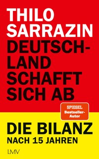 Deutschland schafft sich ab - Thilo Sarrazin - E-Book