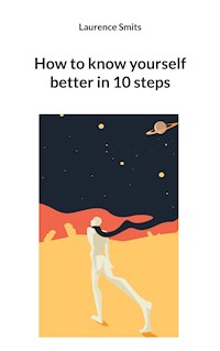 How to know yourself better in 10 steps - Laurence Smits - E-Book