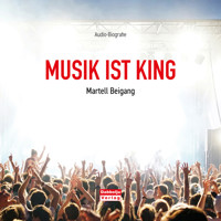 Musik ist King (Ungekürzt) - Martell Beigang - Hörbuch