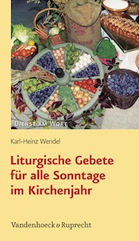 Liturgische Gebete für alle Sonntage im Kirchenjahr - Karl-Heinz Wendel - E-Book