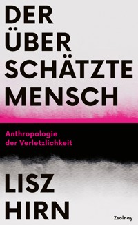 Der überschätzte Mensch - Lisz Hirn - E-Book