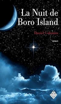 La Nuit de Boro Island - Daniel Coleman - E-Book
