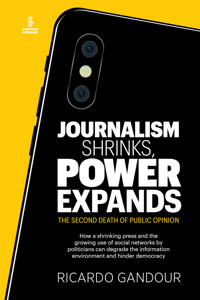 Journalism shrinks, power expands - Ricardo Gandour - E-Book