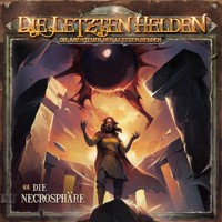 Die Letzten Helden, Die Abenteuer der Letzten Helden, Folge 44: Die Necrosphäre (ungekürzt) - Paul Burghardt - Hörbuch
