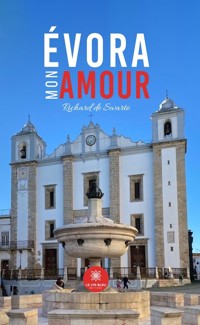 Évora mon amour - Richard de Swarte - E-Book