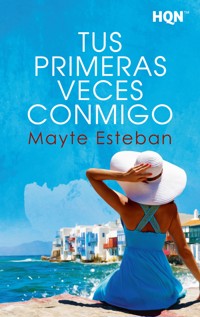 Tus primeras veces conmigo - Mayte Esteban - E-Book