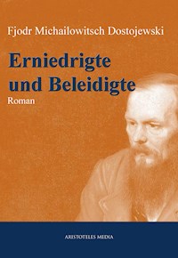 Erniedrigte und Beleidigte - Fjodor Michailowitsch Dostojewski - E-Book