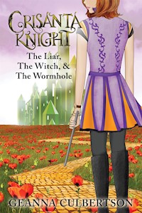 Crisanta Knight: The Liar, The Witch, & The Wormhole - Geanna Culbertson - E-Book