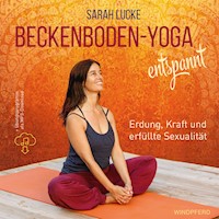 Beckenboden-Yoga entspannt - Sarah Lucke - E-Book