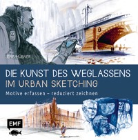 Die Kunst des Weglassens im Urban Sketching - Jens Hübner - E-Book