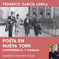 Poeta en Nueva York: narrado por Pep Tosar - Federico García Lorca - Hörbuch