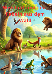 Weisheit und List: Fabeln aus dem Wald - Gisela Pekrul - E-Book
