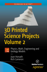 3D Printed Science Projects Volume 2 - Joan Horvath - E-Book