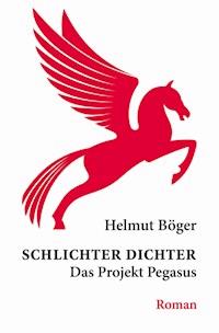 Schlichter Dichter - Helmut Böger - E-Book