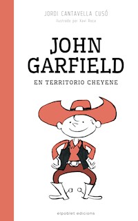 John Garfield en territorio cheyene - Jordi Cusó Cantavella - E-Book