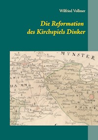 Die Reformation des Kirchspiels Dinker 1532-1565 - Wilfried Vollmer - E-Book
