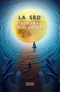 La sed - Adriana Díaz Enciso - E-Book