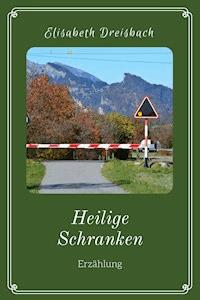 Heilige Schranken - Elisabeth Dreisbach - E-Book