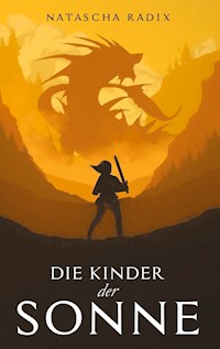 Die Kinder der Sonne - Natascha Radix - E-Book