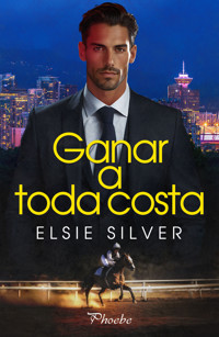 Ganar a toda costa - Elsie Silver - E-Book