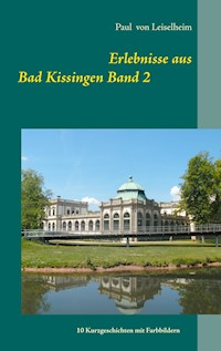 Erlebnisse aus Bad Kissingen - Paul von Leiselheim - E-Book