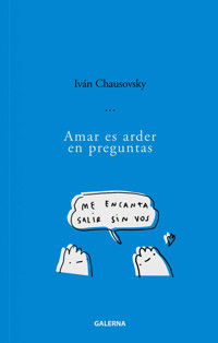 Amar es arder en preguntas - Iván Chausovsky - E-Book