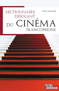 Dictionnaire désolant du cinéma francophone - Marc Lemonier - E-Book